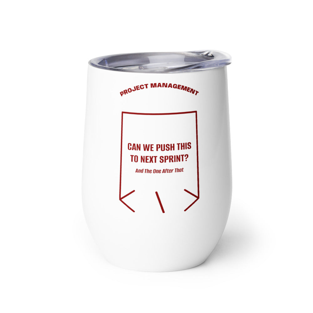 Can We Push This To Next Sprint? — White Maroon back mockup (12 oz)
