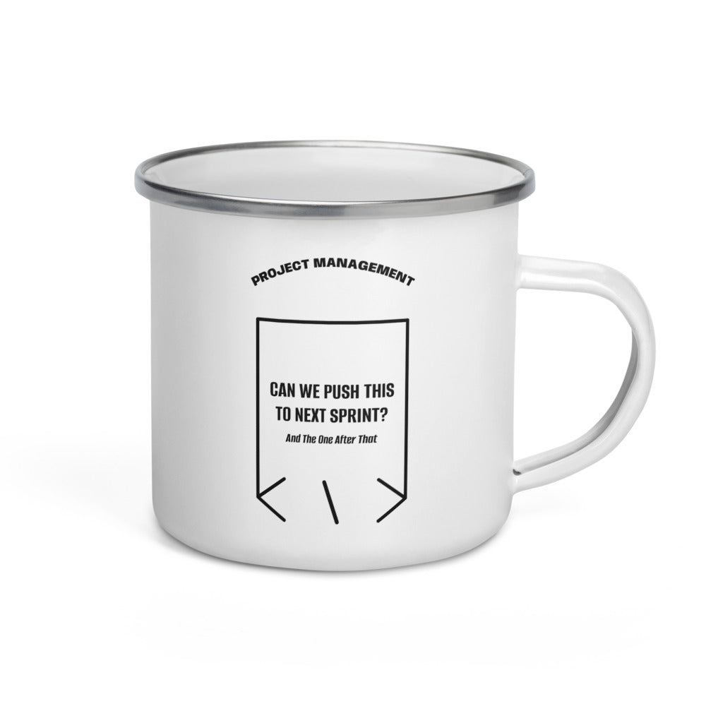 Can We Push This To Next Sprint? — White Black back mockup (12 oz)