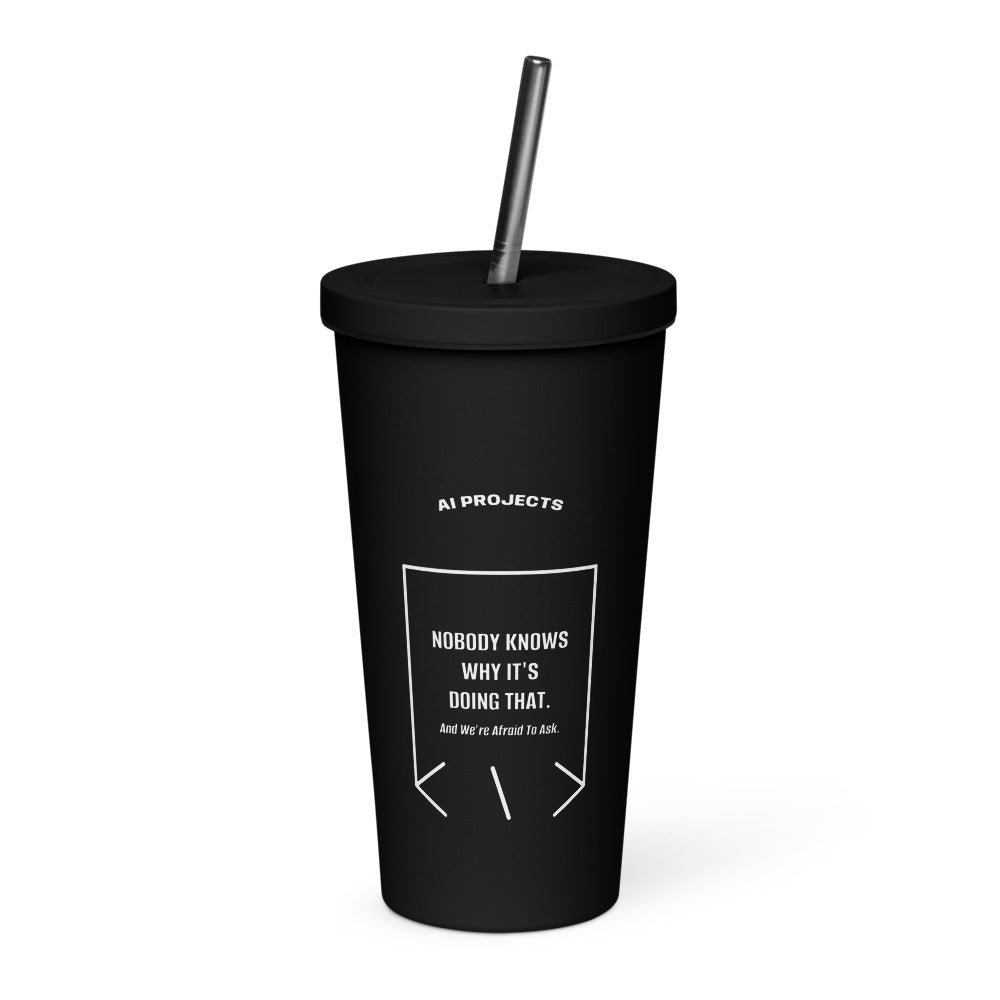 Nobody Knows Why It's Doing That. — Black White back mockup (20 oz)