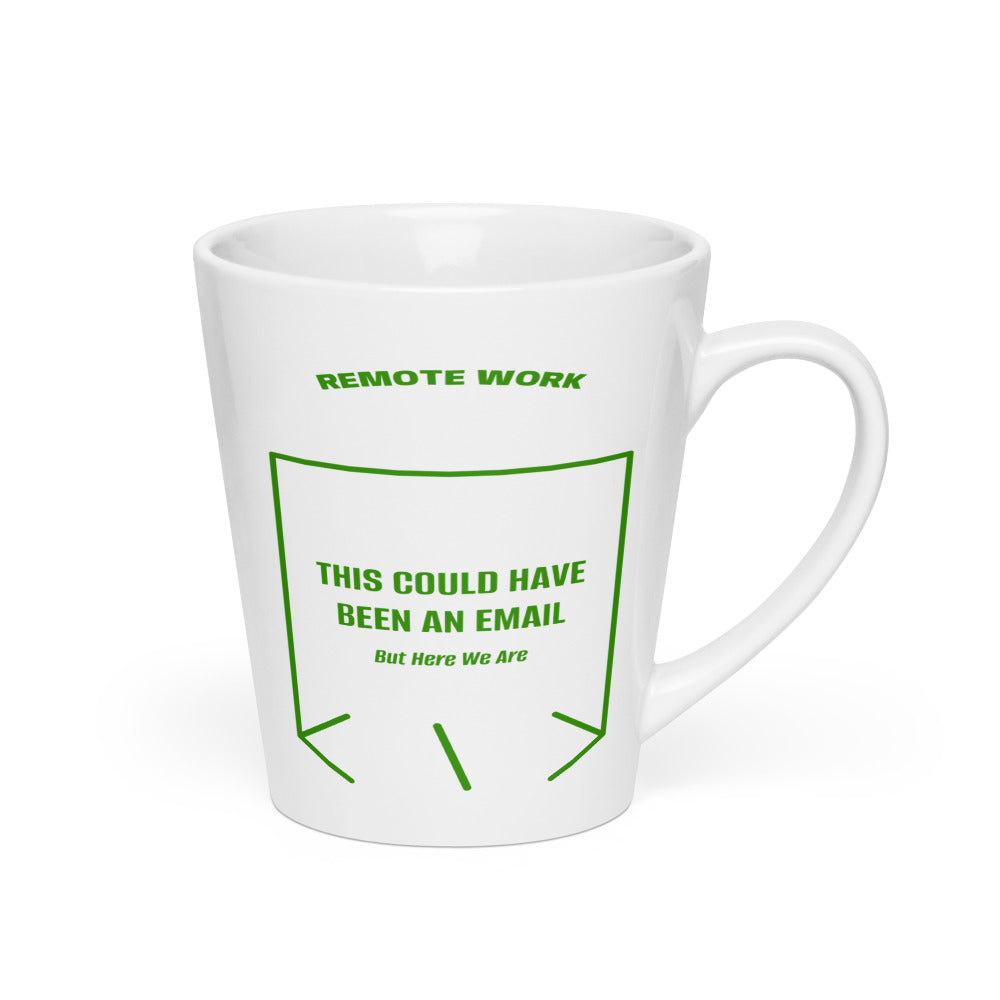 This Could Have Been An Email — White Green back mockup (12 oz)