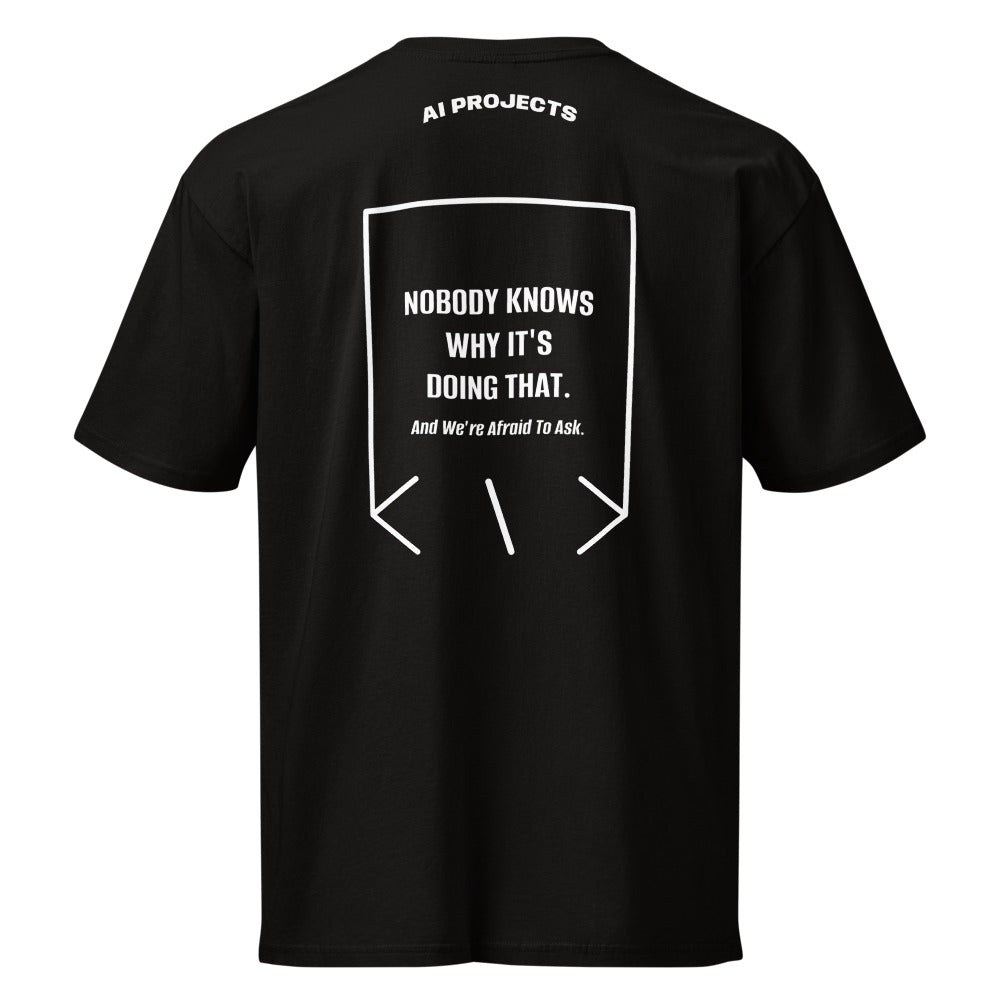Nobody Knows Why It's Doing That. — Black White back mockup
