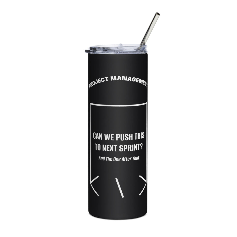 Can We Push This To Next Sprint? — Black White back mockup (20 oz)