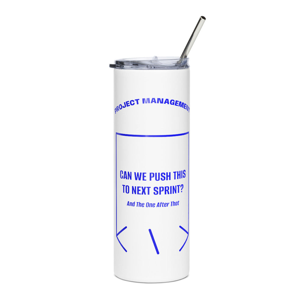 Can We Push This To Next Sprint? — White Blue back mockup (20 oz)
