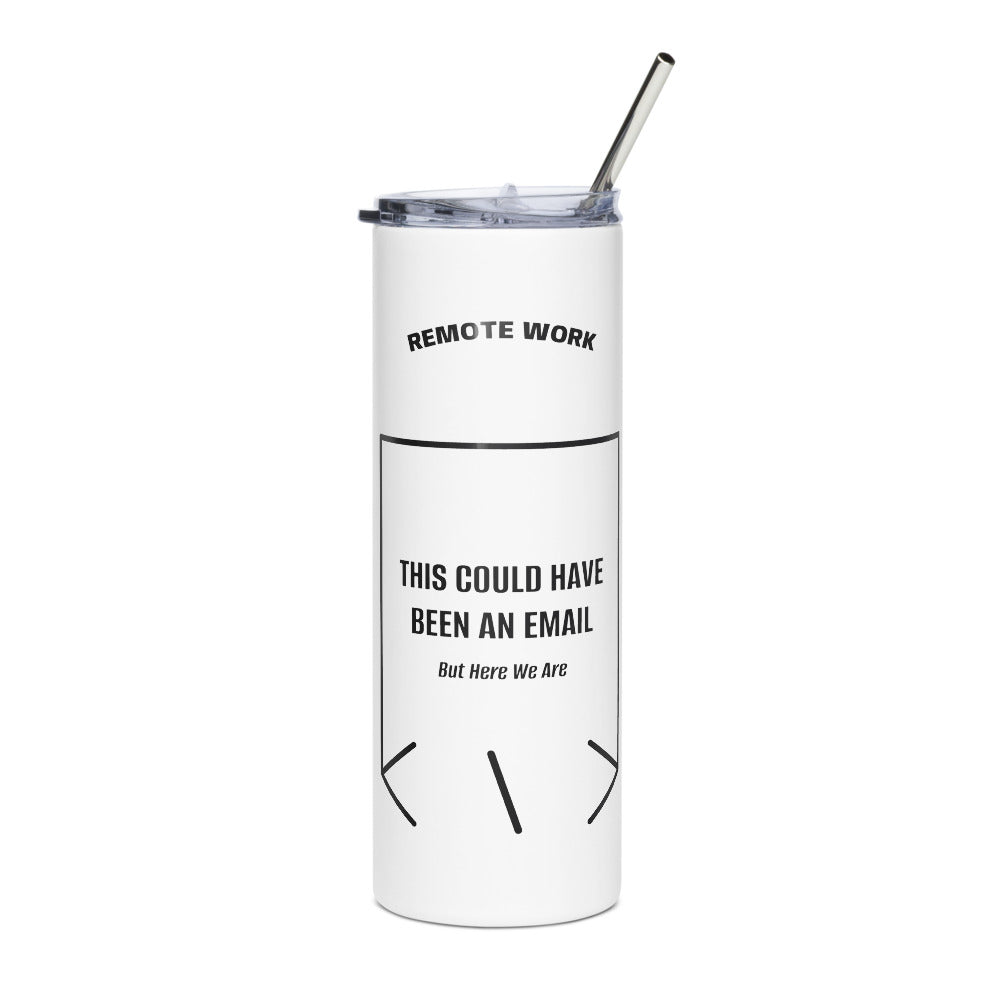This Could Have Been An Email — White Black back mockup (20 oz)