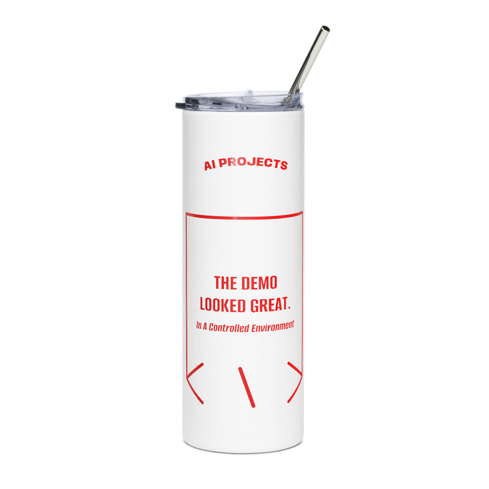 The Demo Looked Great. — White Red back mockup (20 oz)