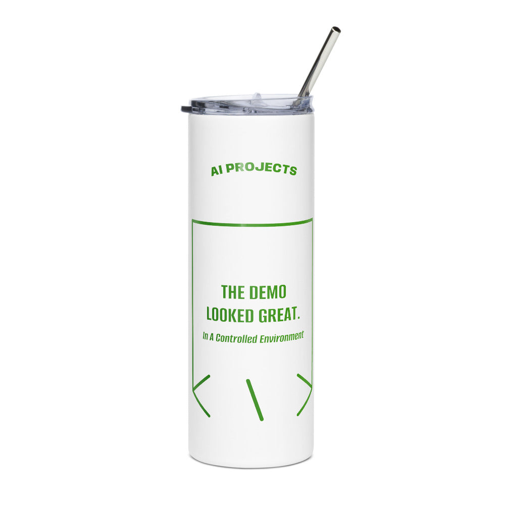 The Demo Looked Great. — White Green back mockup (20 oz)