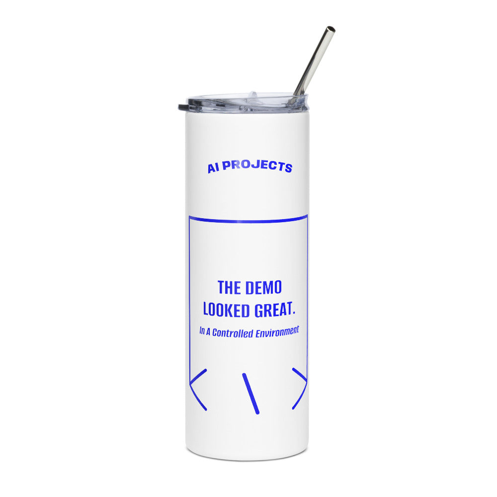 The Demo Looked Great. — White Blue back mockup (20 oz)