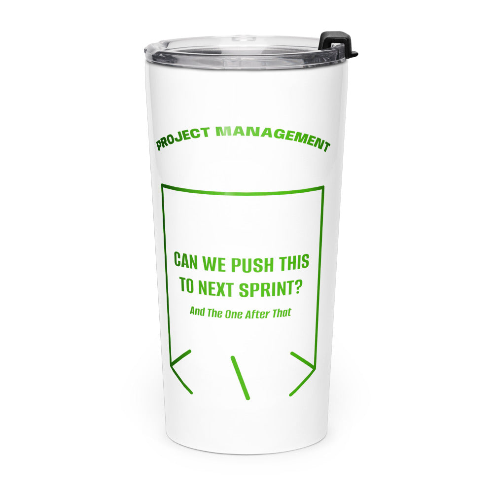 Can We Push This To Next Sprint? — White Green back mockup (20oz)
