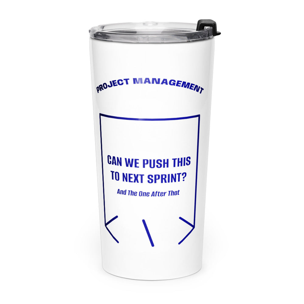 Can We Push This To Next Sprint? — White Navy back mockup (20oz)