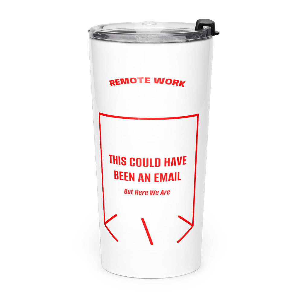 This Could Have Been An Email — White Red back mockup (20oz)