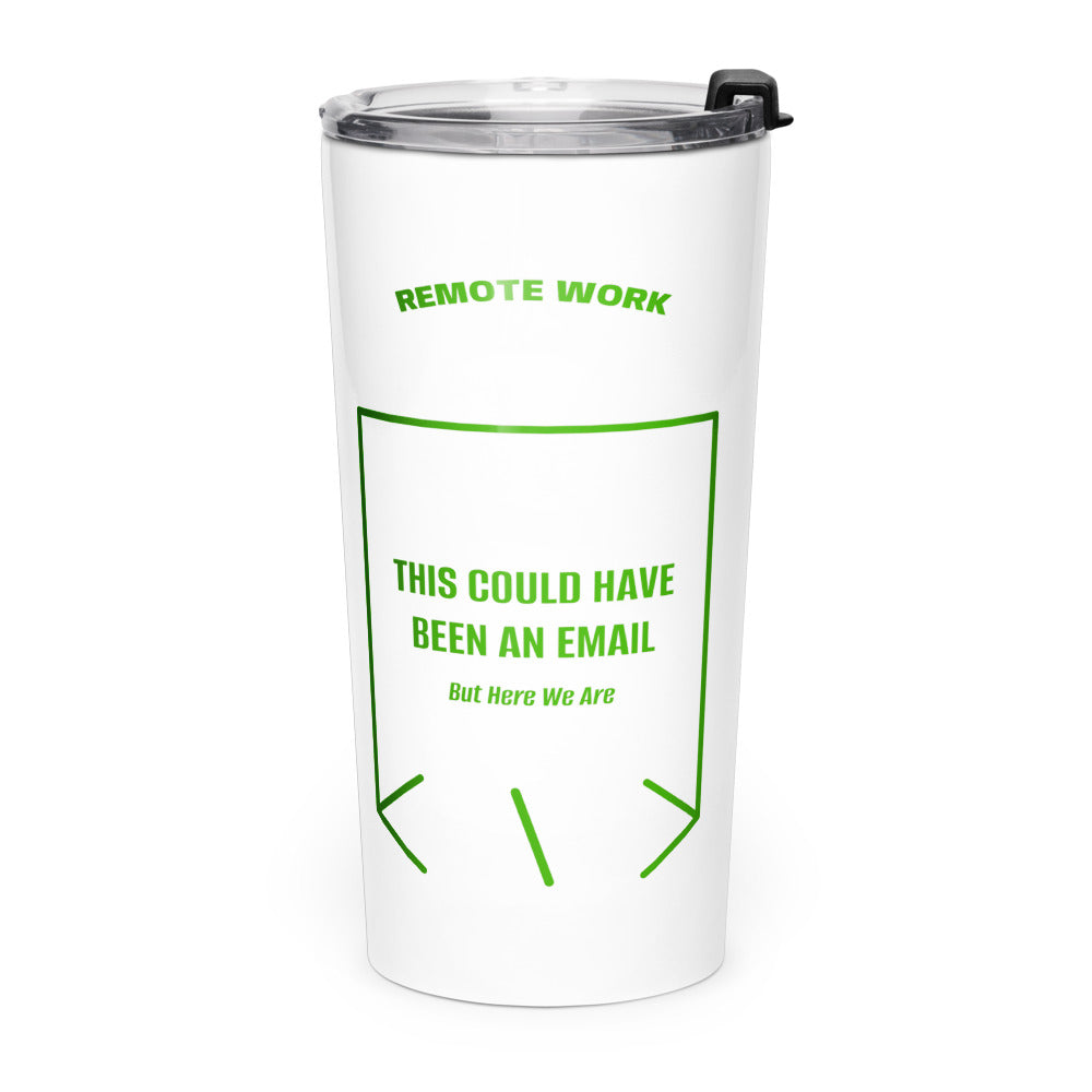 This Could Have Been An Email — White Green back mockup (20oz)