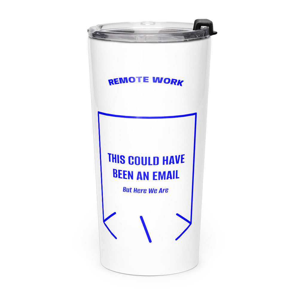 This Could Have Been An Email — White Blue back mockup (20oz)