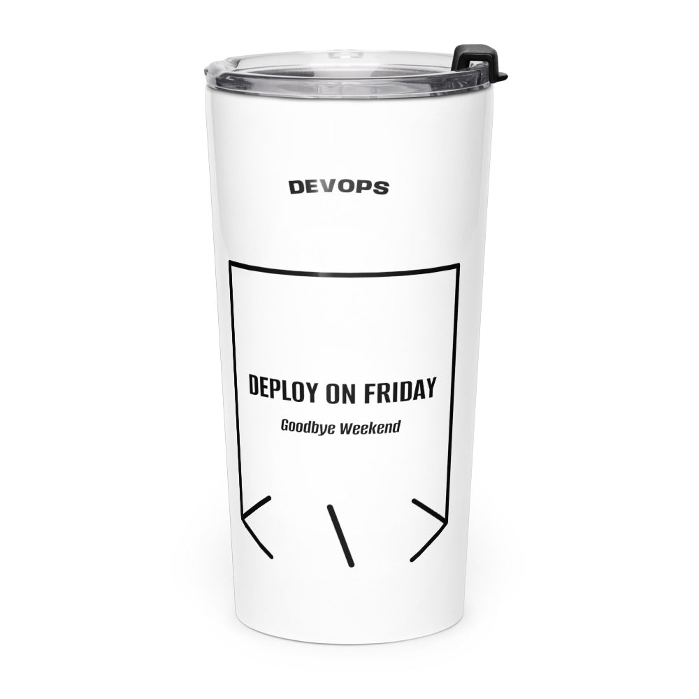 Deploy On Friday — White Black back mockup (20oz)