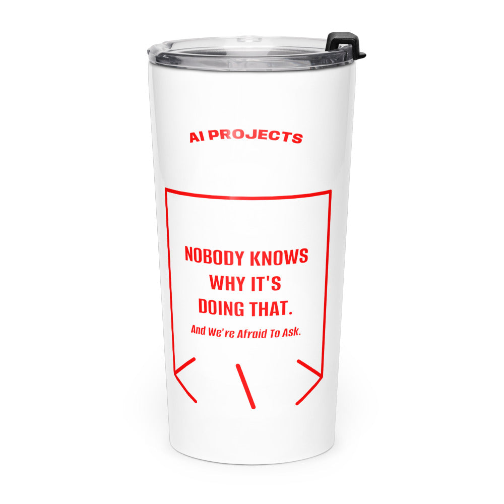 Nobody Knows Why It's Doing That. — White Red back mockup (20oz)