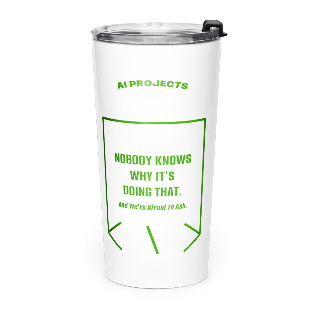 Nobody Knows Why It's Doing That. — White Green back mockup (20oz)