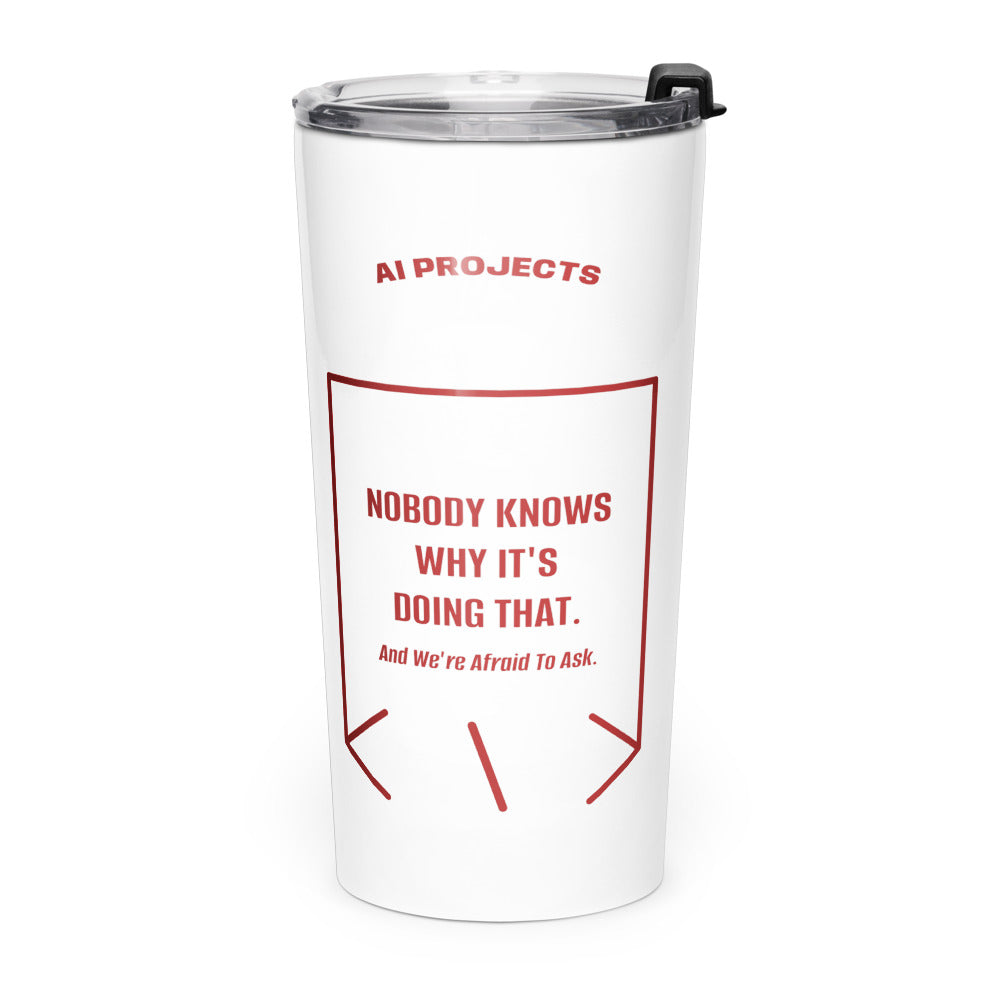 Nobody Knows Why It's Doing That. — White Brown back mockup (20oz)