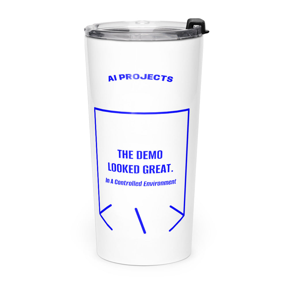 The Demo Looked Great. — White Blue back mockup (20oz)
