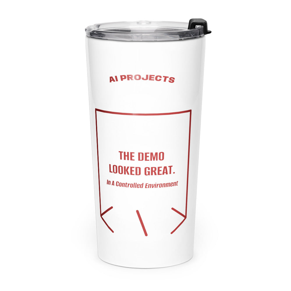 The Demo Looked Great. — White Brown back mockup (20oz)