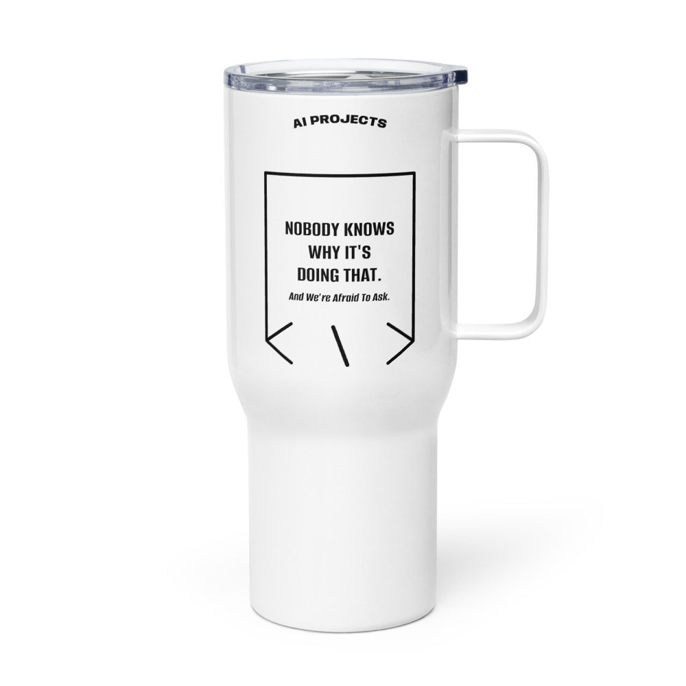Nobody Knows Why It's Doing That. — White Black back mockup (25 oz)