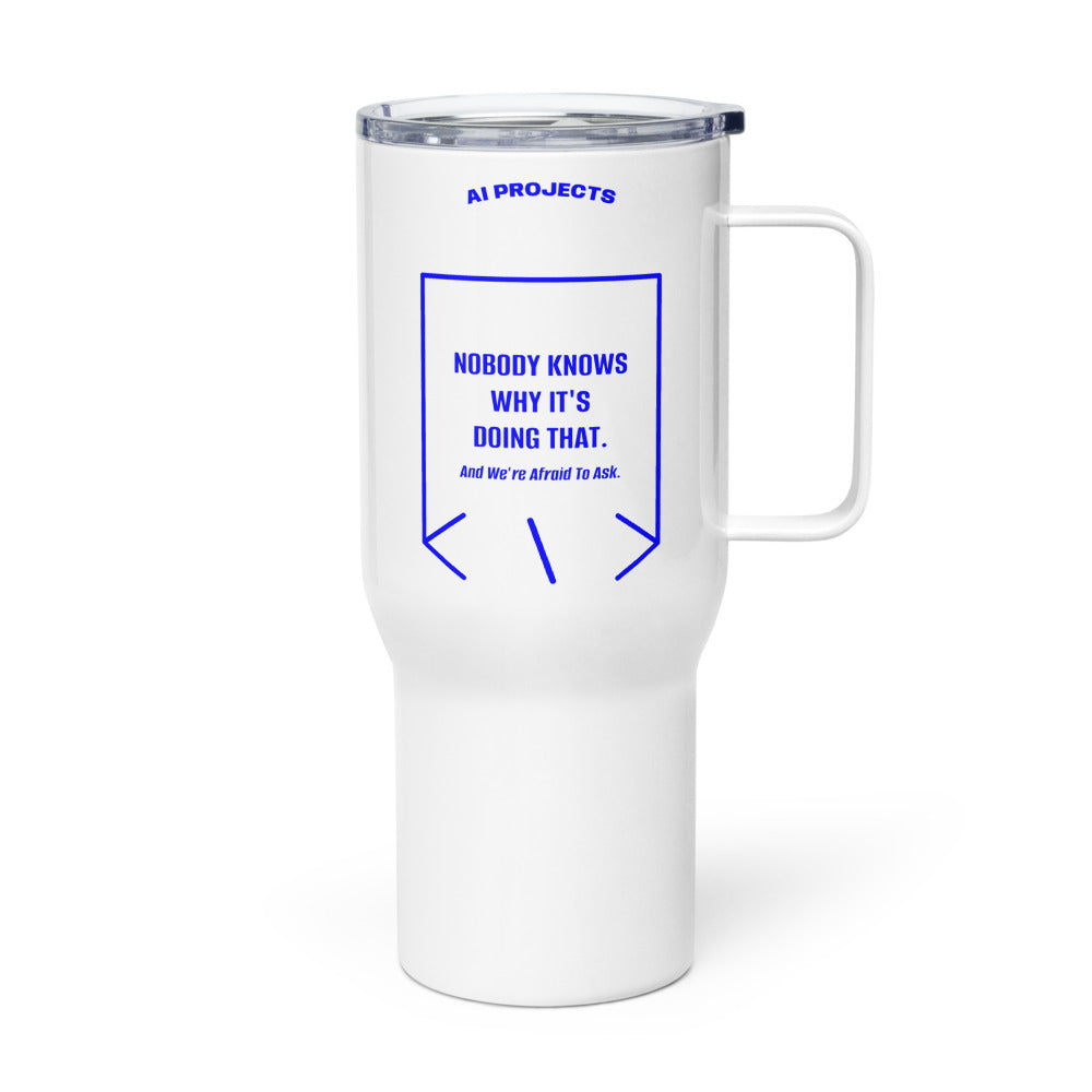 Nobody Knows Why It's Doing That. — White Blue back mockup (25 oz)