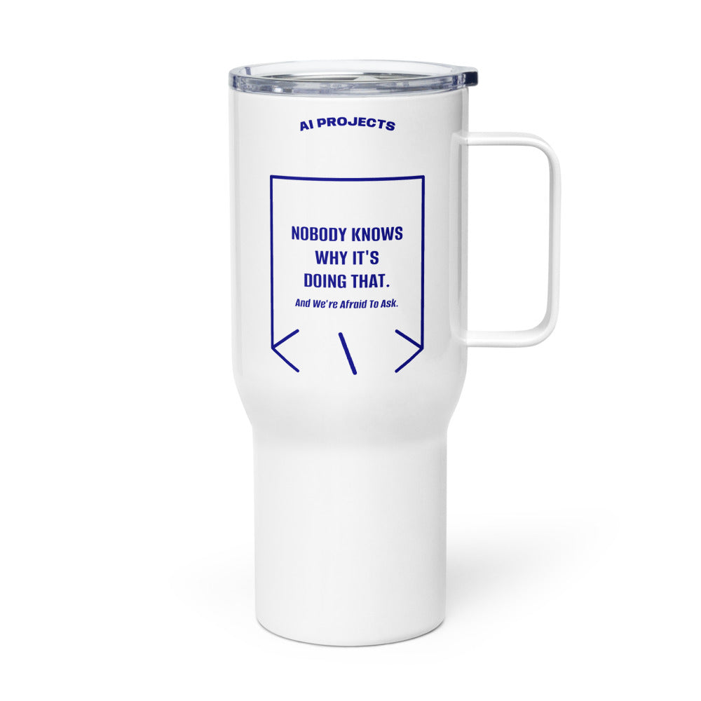 Nobody Knows Why It's Doing That. — White Navy back mockup (25 oz)