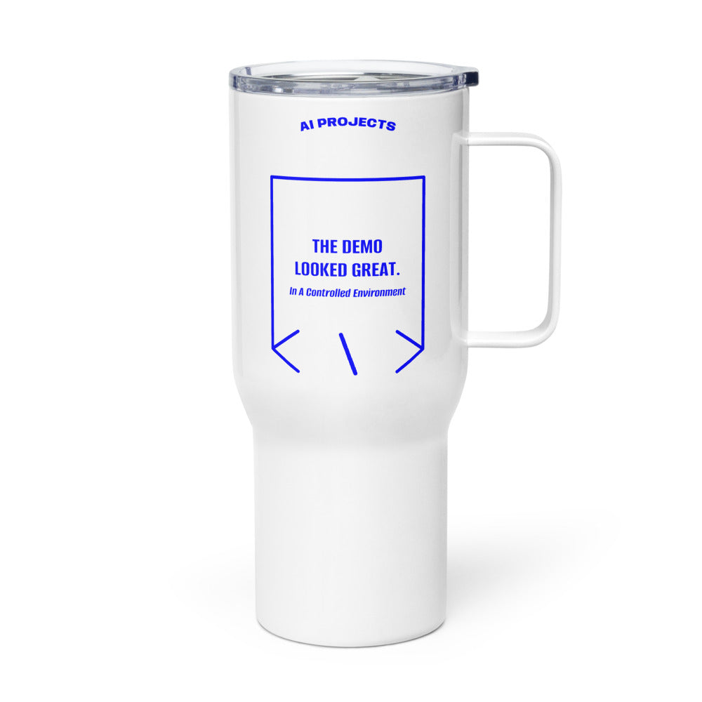 The Demo Looked Great. — White Blue back mockup (25 oz)