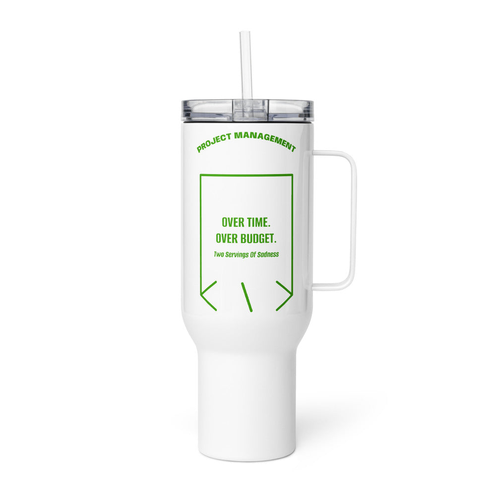 Over Time. Over Budget. — White Green back mockup (40 oz)