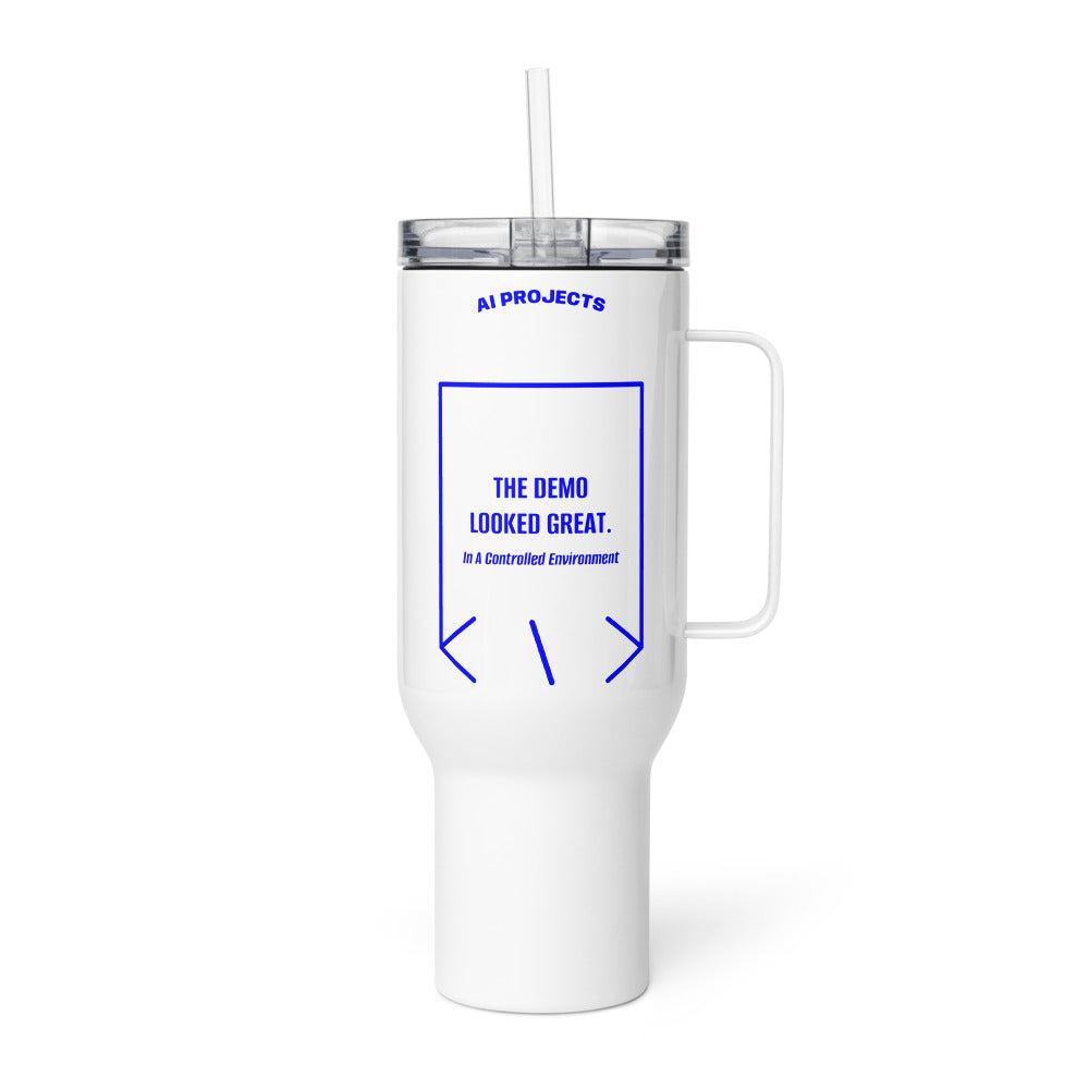The Demo Looked Great. — White Blue back mockup (40 oz)