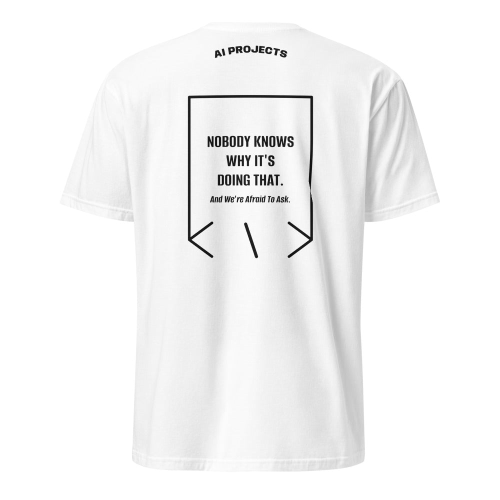 Nobody Knows Why It's Doing That. — White Black back mockup