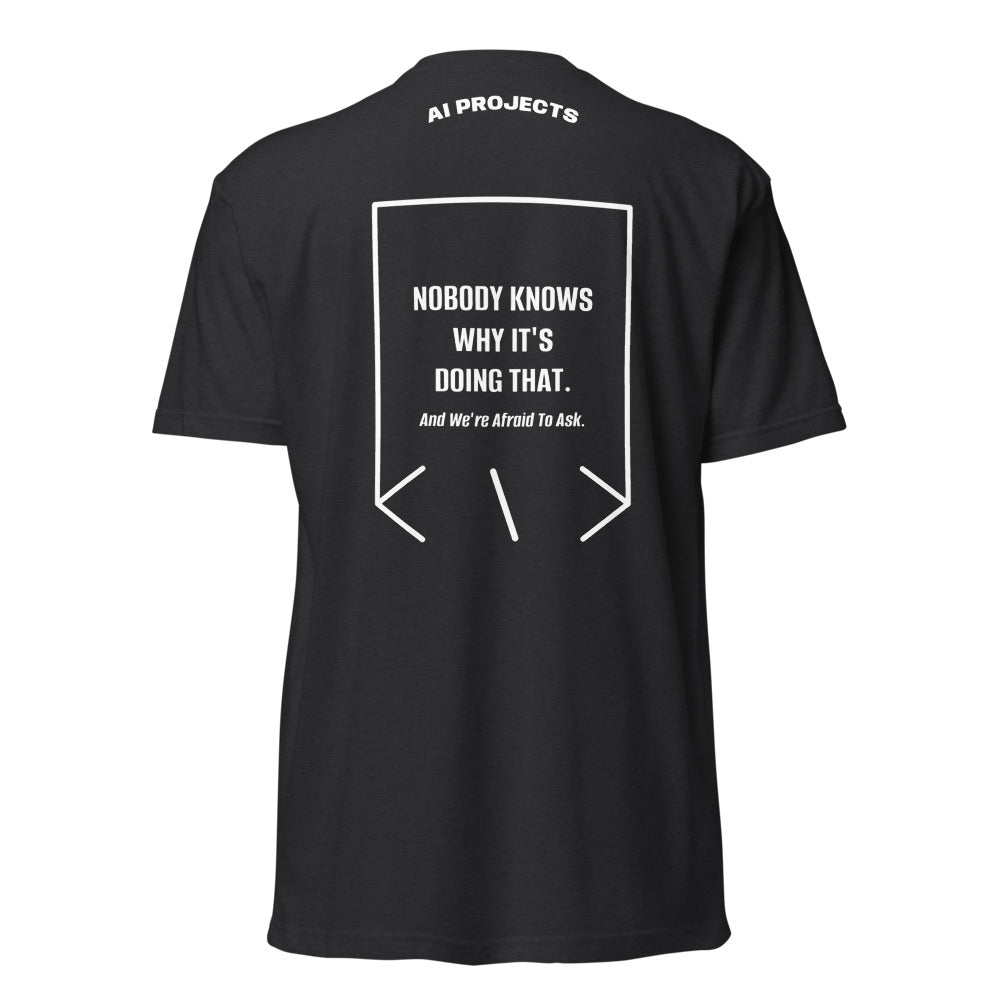 Nobody Knows Why It's Doing That. — Black White back mockup