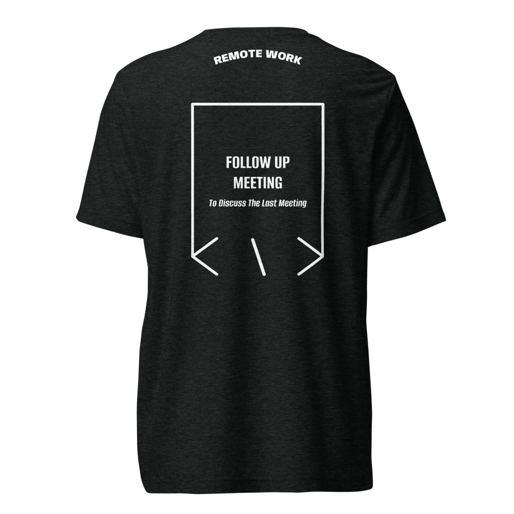 Follow Up Meeting — Charcoal-Black Triblend Solid White Triblend back mockup