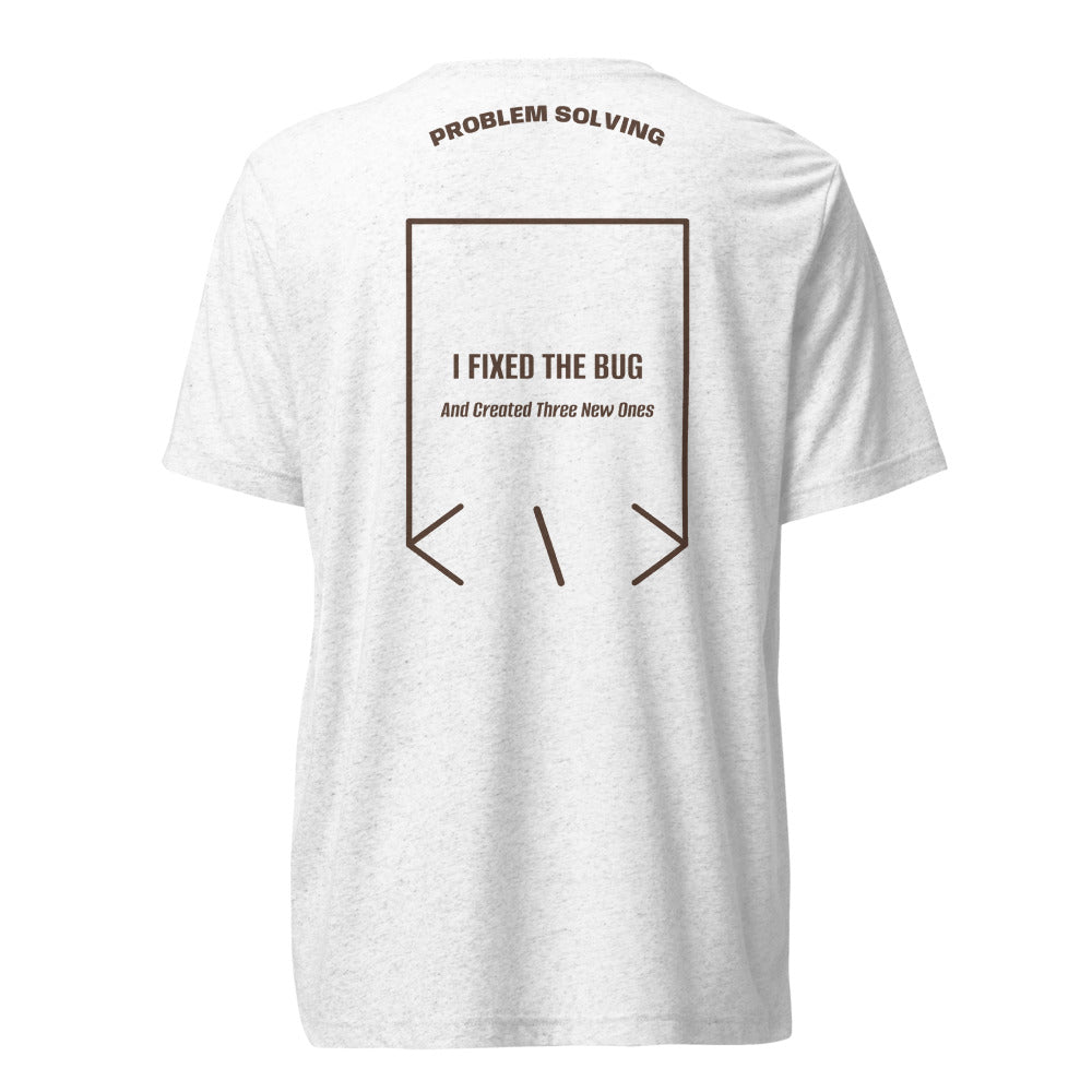 I Fixed The Bug — Solid White Triblend Brown Triblend back mockup