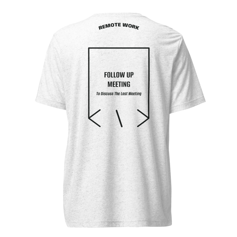 Follow Up Meeting — Solid White Triblend Charcoal-Black Triblend back mockup