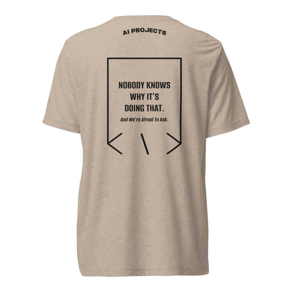 Nobody Knows Why It's Doing That. — Tan Triblend Solid Black Triblend back mockup