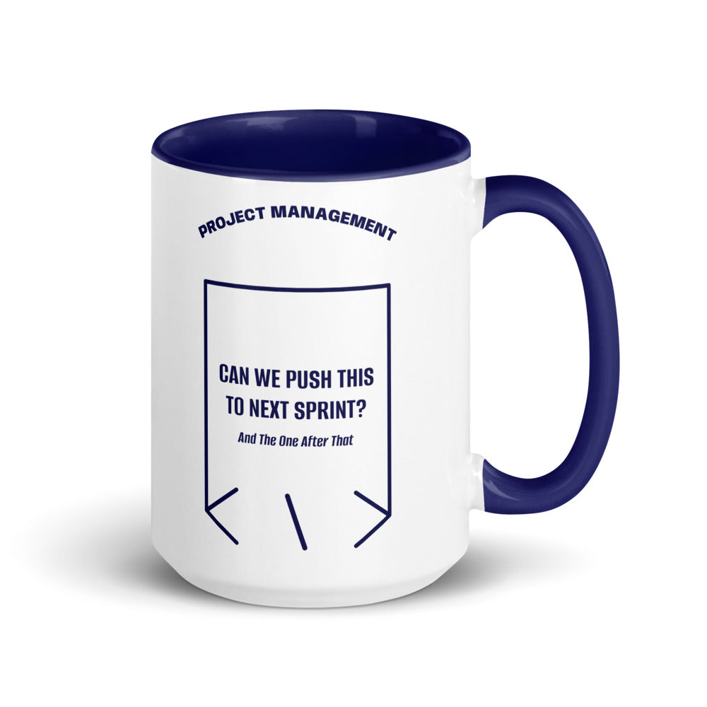 Can We Push This To Next Sprint? — Dark Blue Dark Blue back mockup (15 oz)