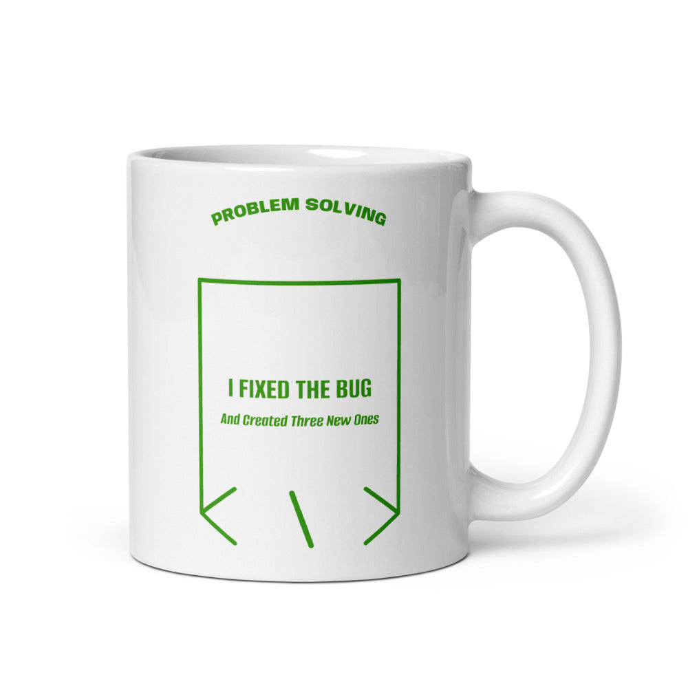 I Fixed The Bug — White Green back mockup (11 oz)