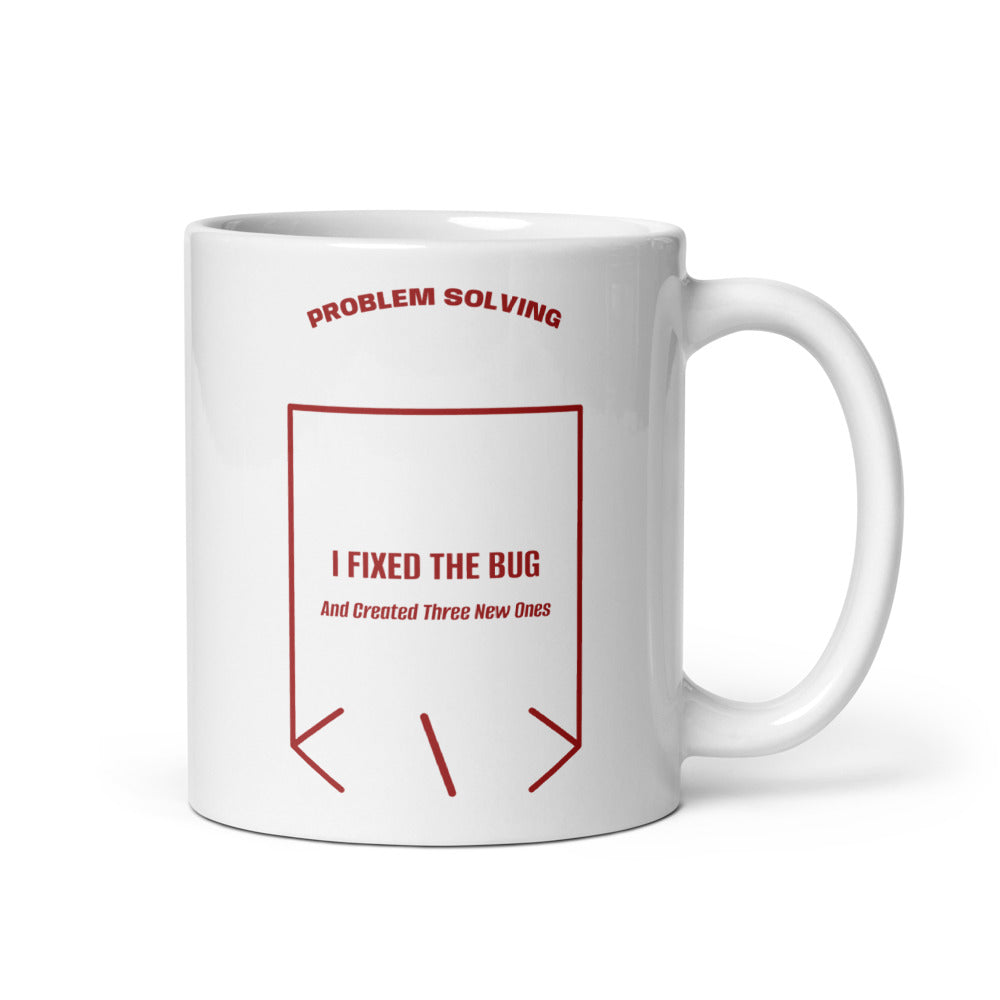 I Fixed The Bug — White Brown back mockup (11 oz)