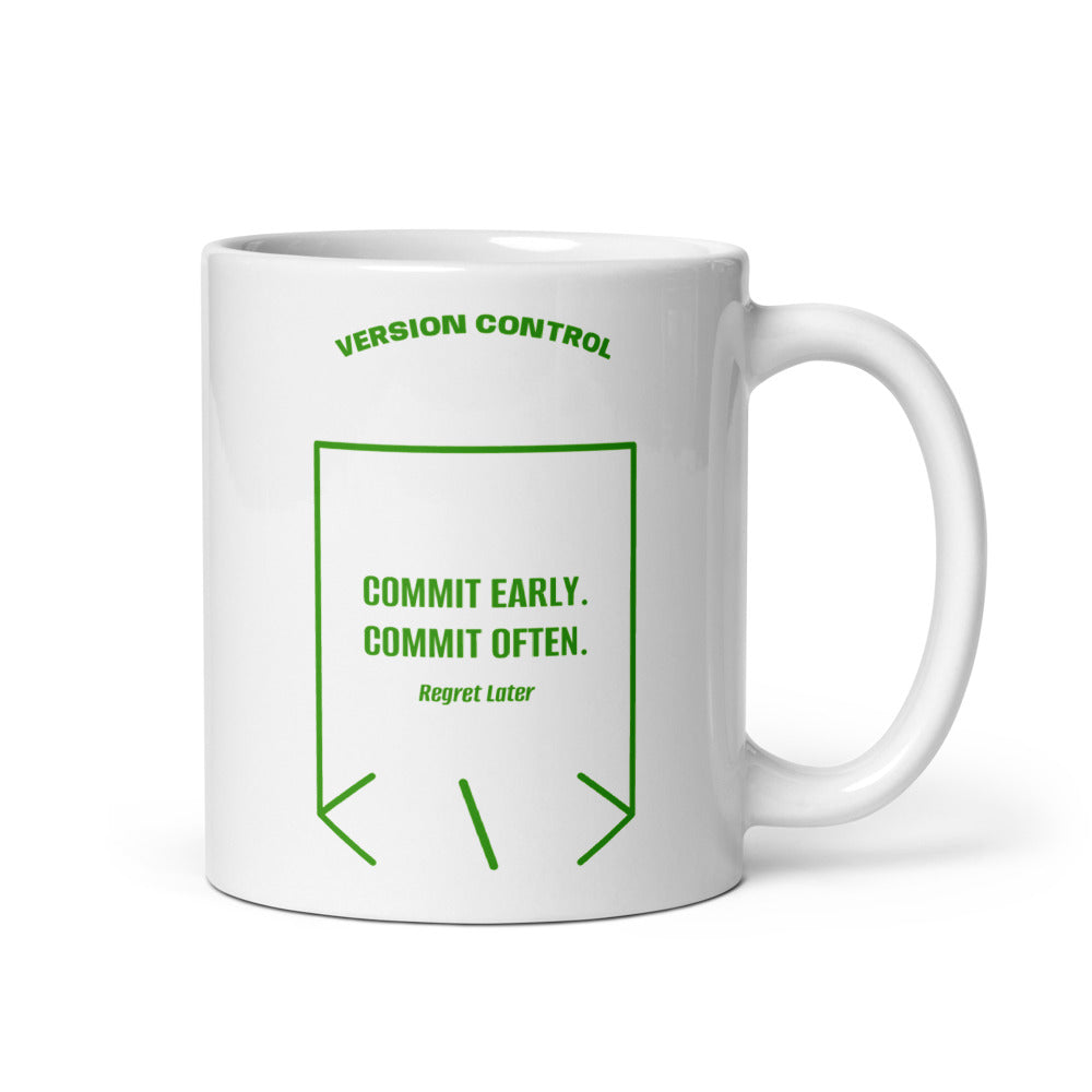 Commit Early. Commit Often. — White Green back mockup (11 oz)