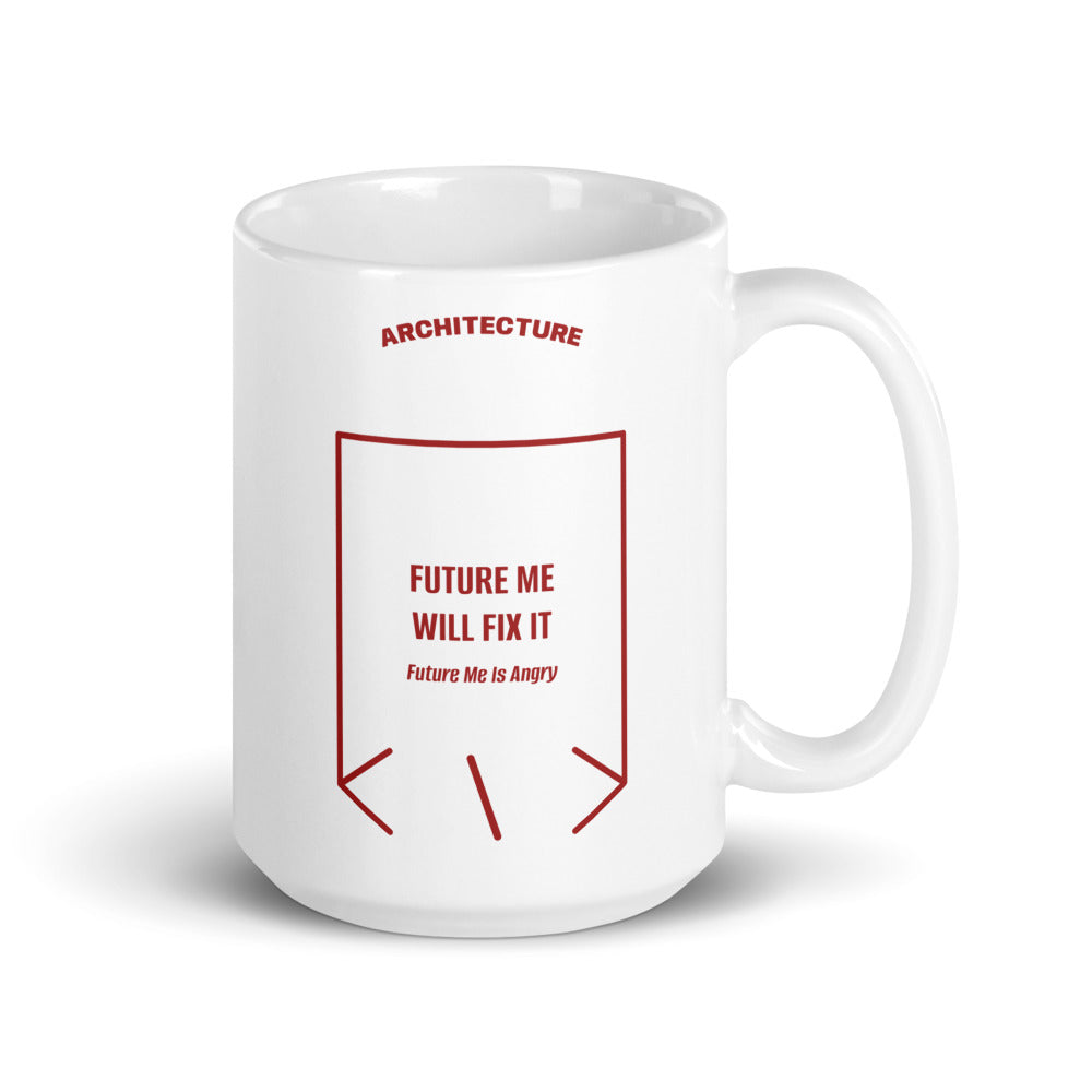 Future Me Will Fix It — White Brown back mockup (15 oz)