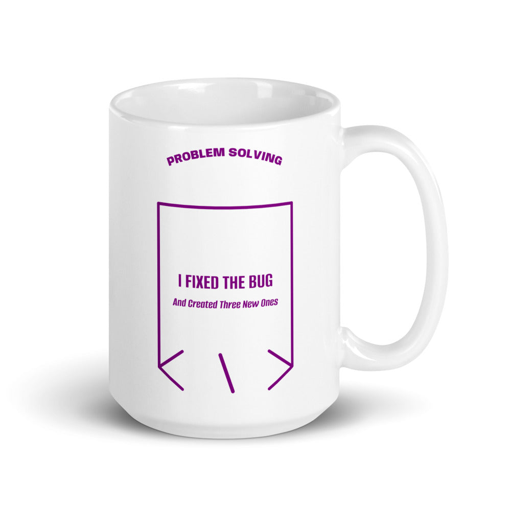 I Fixed The Bug — White Purple back mockup (15 oz)