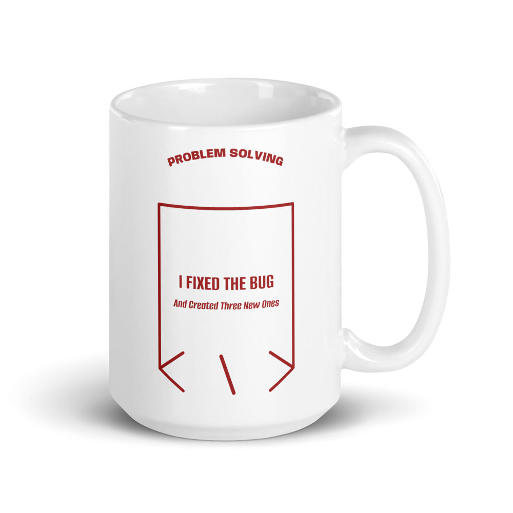 I Fixed The Bug — White Brown back mockup (15 oz)