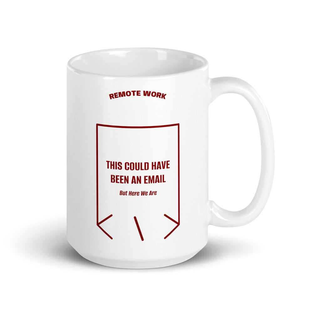 This Could Have Been An Email — White Maroon back mockup (15 oz)
