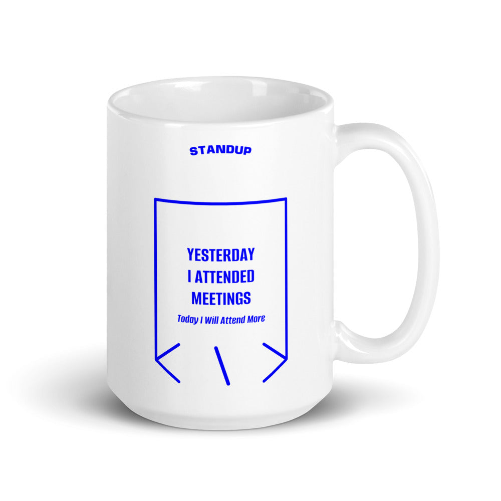 Yesterday I Attended Meetings — White Blue back mockup (15 oz)