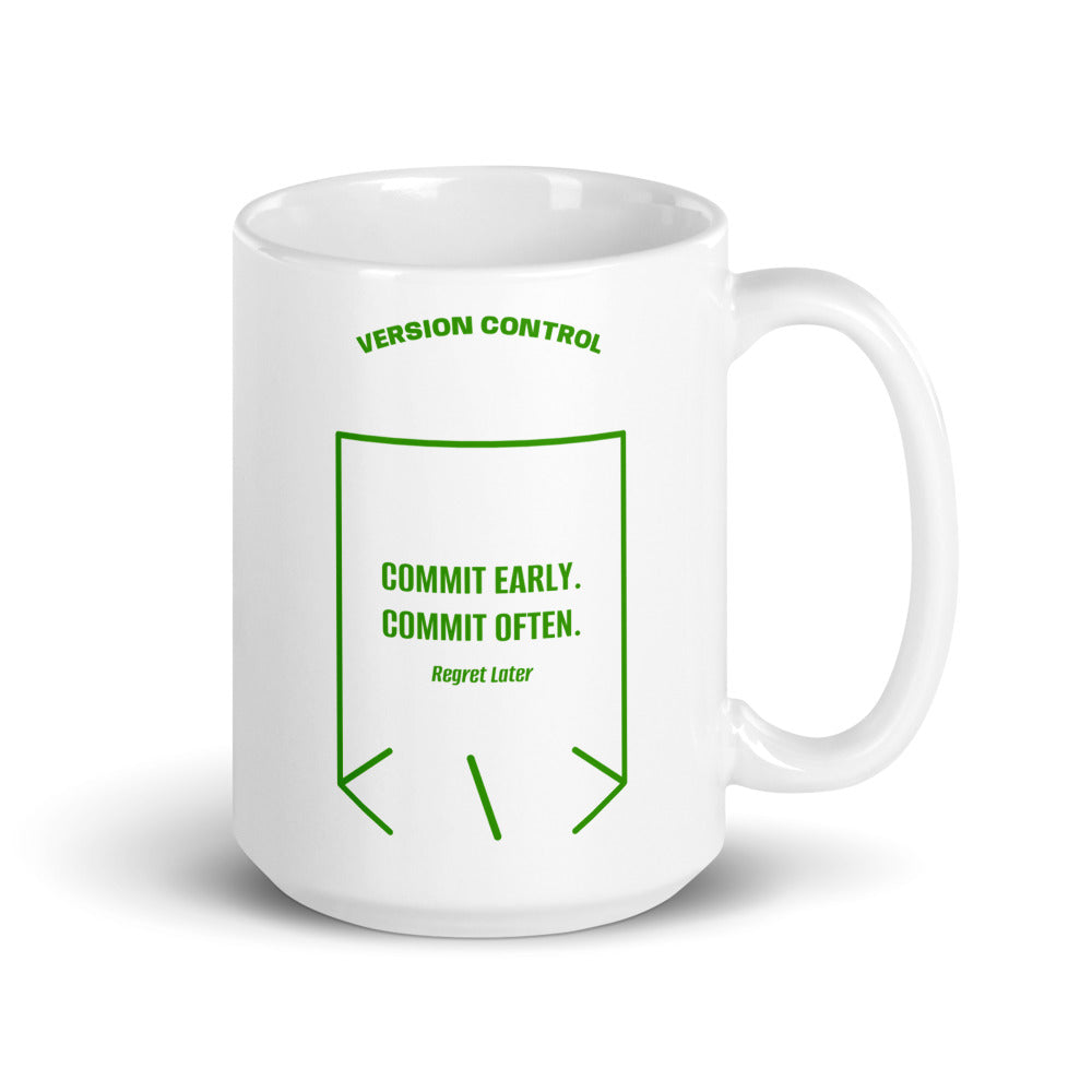 Commit Early. Commit Often. — White Green back mockup (15 oz)
