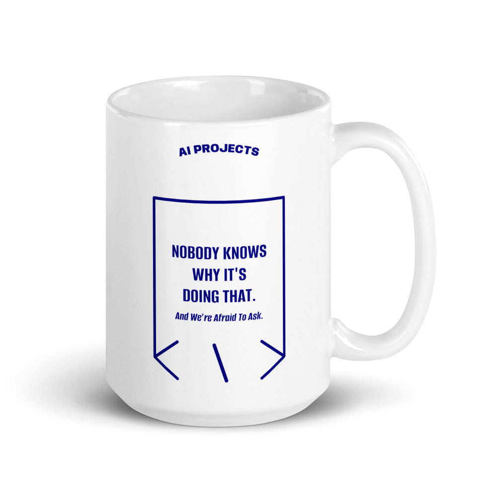 Nobody Knows Why It's Doing That. — White Navy back mockup (15 oz)
