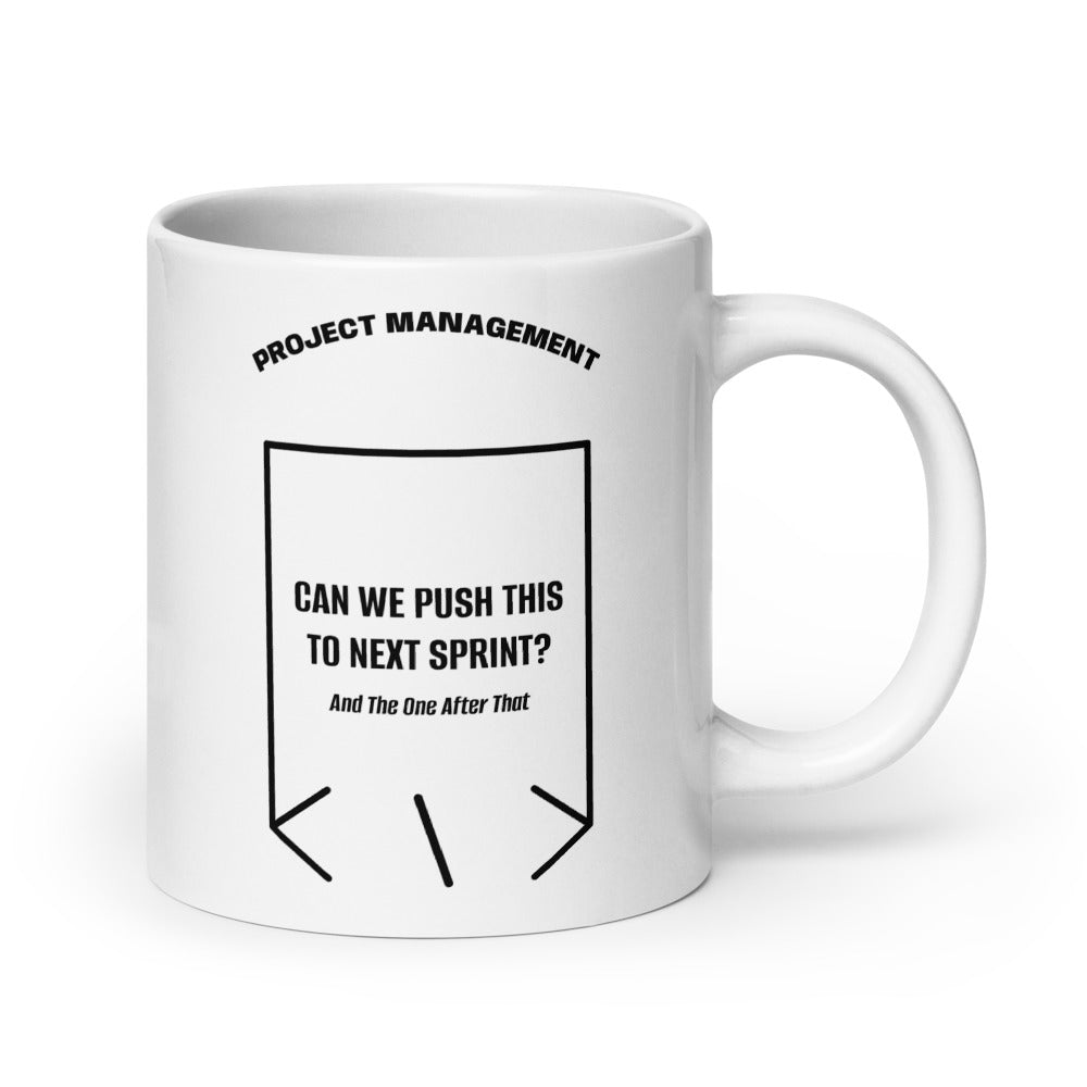 Can We Push This To Next Sprint? — White Black back mockup (20 oz)