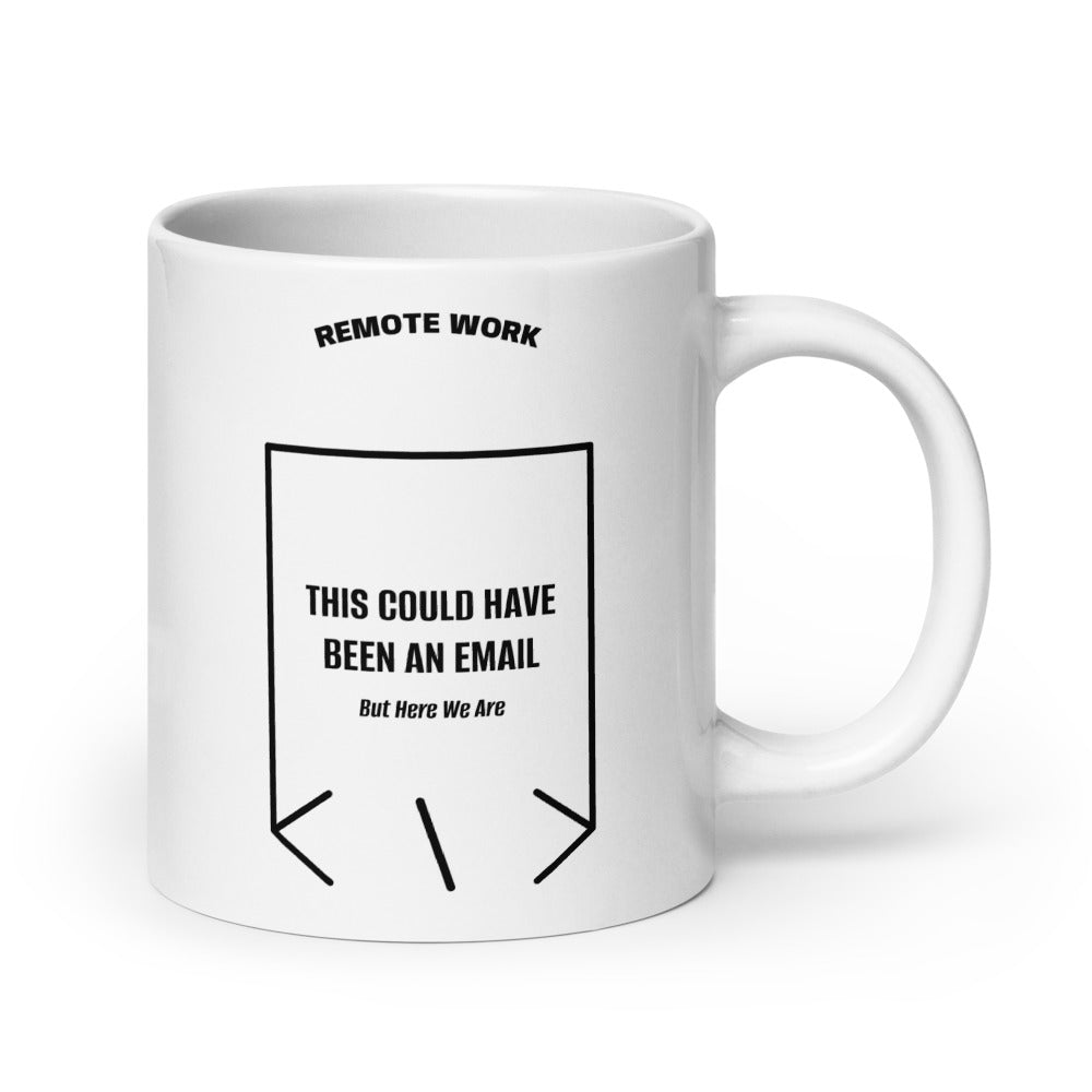 This Could Have Been An Email — White Black back mockup (20 oz)