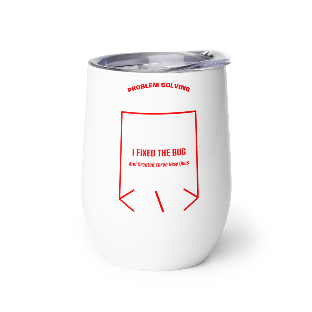 I Fixed The Bug — White Red back mockup (12 oz)