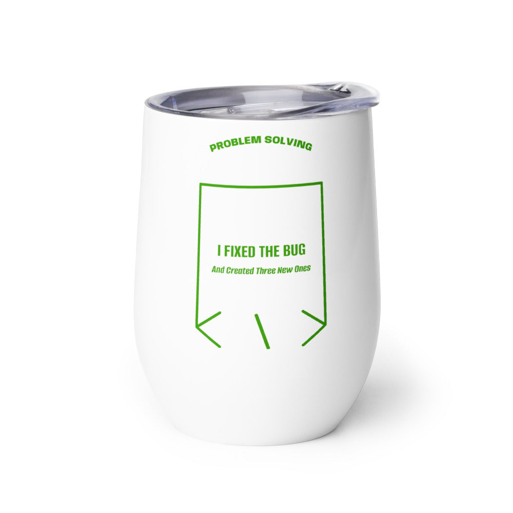 I Fixed The Bug — White Green back mockup (12 oz)