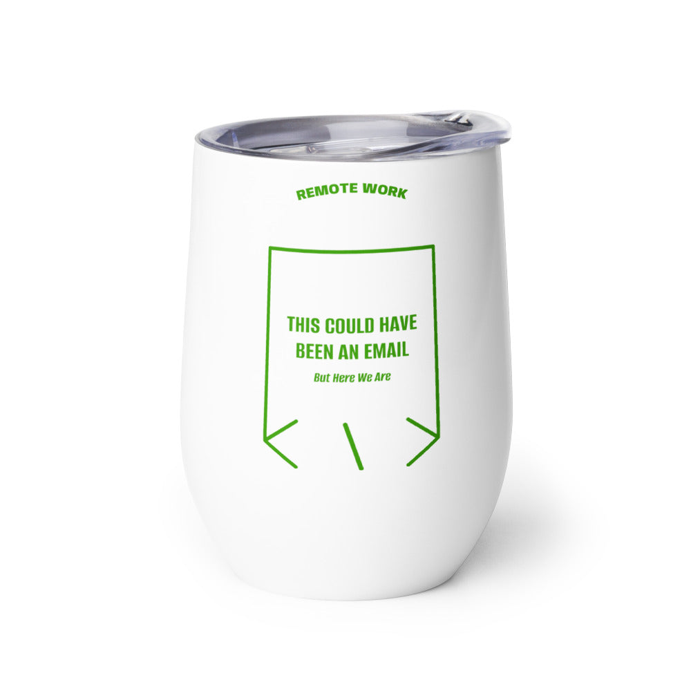 This Could Have Been An Email — White Green back mockup (12 oz)